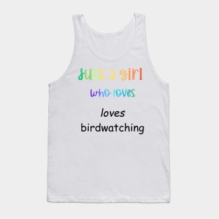 just a girl who loves birdwatching Tank Top